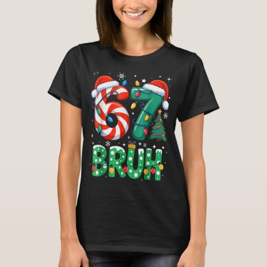 Bruh 67 Six Seven 6 7 Meme Christmas Funny Boy Gir T-shirt (Voorkant)
