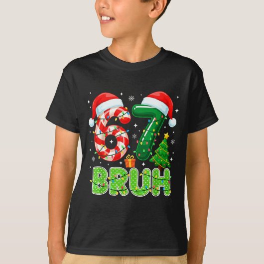 Bruh 67 Six Seven 6 7 Meme Funny Christmas Boy Gir T-shirt (Voorkant)