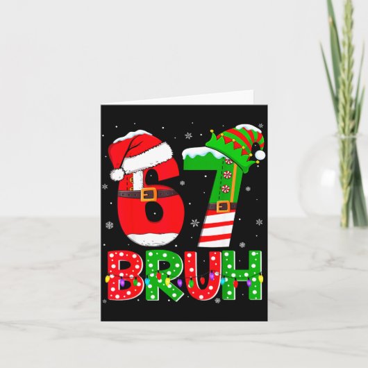 Bruh 67 Six Seven 6 7 Meme Funny Christmas Shirts  Kaart (Voorkant)