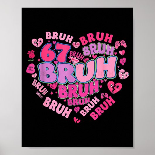 Bruh 67 Six Seven 6 7 Meme Valentijn Groovy Vrouwe Poster (Voorkant)