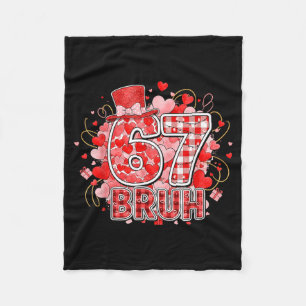 Bruh 67 Six Seven 6 7 Meme Valentijnen Grappig Vro Fleece Deken