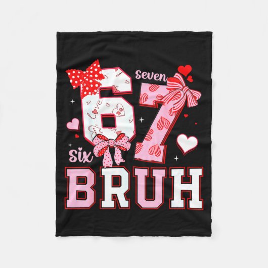 Bruh 67 Six Seven 6 7 Meme Valentijnen Grappig Vro Fleece Deken (Voorkant)