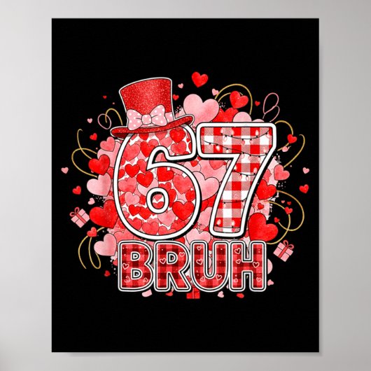 Bruh 67 Six Seven 6 7 Meme Valentijnen Grappig Vro Poster (Voorkant)