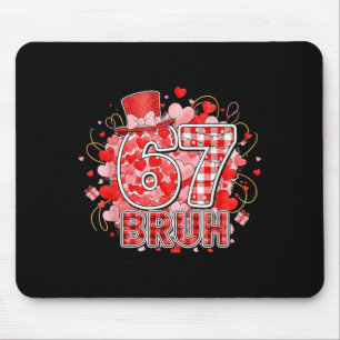 Bruh 67 Six Seven 6 7 Meme Valentines Grappig Vrou Muismat