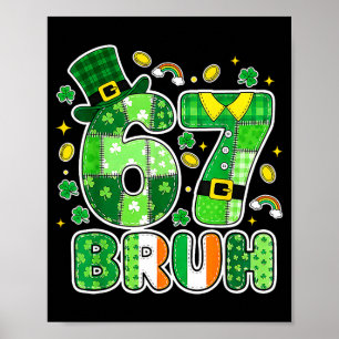 Bruh 67 St Patrick's Day Grafisch met Shamrocks An Poster