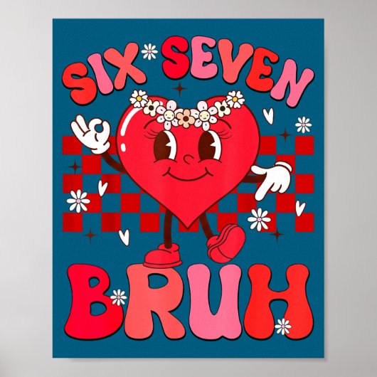 Bruh 67 Valentines Meme Six Seven Heart 6 7 Love G Poster (Voorkant)