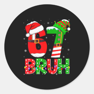 Bruh 67 Zes Zeven 6 7 Meme Grappige Kerst Truien  Ronde Sticker