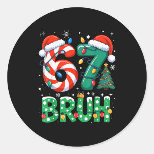 Bruh 67 Zes Zeven 6 7 Meme Kerst Grappig Jongen Me Ronde Sticker