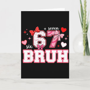 Bruh 67 Zes Zeven 6 7 Meme Valentijns Grappige Vro Kaart