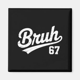 Bruh 67 Zes Zeven Nummer Vintage Jongens Meisjes K Magneet