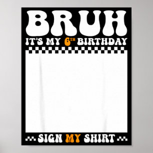 Bruh 6de verjaardag bord shirt 6 jaar verjaardag poster