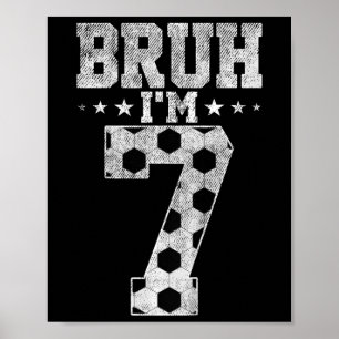 Bruh 7e Verjaardag Voetbal Bruh Ik ben 7 Jaar Oud Poster