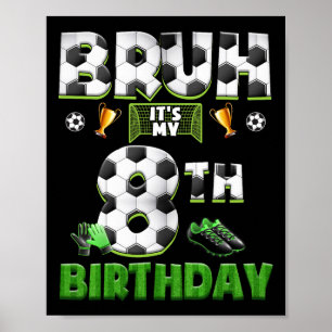 Bruh 8e Verjaardag Voetbal Thema Grappig Voetbal 8 Poster