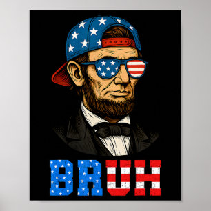 Bruh Abraham Lincoln Patriottisch 4 juli Mannen Bo Poster