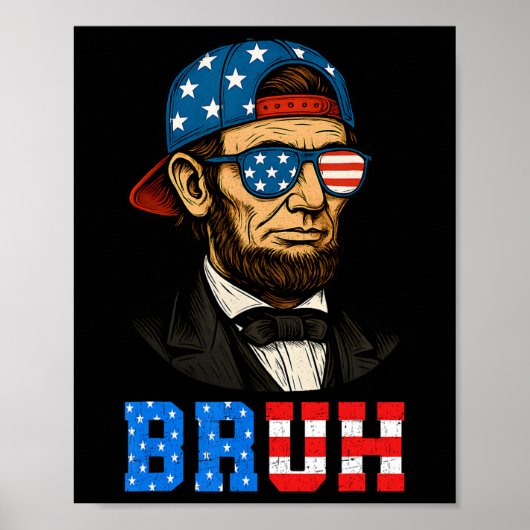 Bruh Abraham Lincoln Patriottisch 4 juli Mannen Bo Poster (Voorkant)