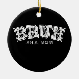 Bruh aka mam grappig Moederdag retro  Keramisch Ornament