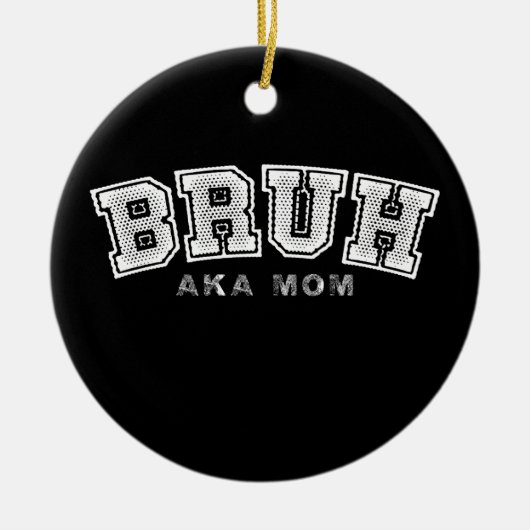 Bruh aka mam grappig Moederdag retro Keramisch Ornament (Voorkant)