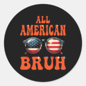 Bruh Alle Amerikaanse 4 juli Patriottische Tiener  Ronde Sticker (Voorkant)