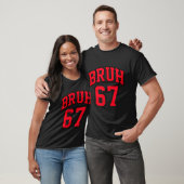 Bruh Basketball Style Number 67 Srt Bro Slang Meme T-shirt (Unisex)
