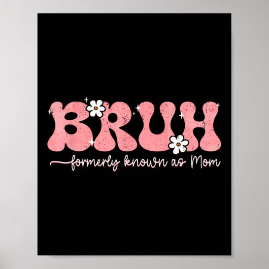 Bruh bekend als Moeder Voorheen Mama Life Moederda Poster (Voorkant)