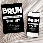 BRUH | Ben je binnen? Birthday Kaart<br><div class="desc">Het is geen verrassing dat het plannen van een feestje voor je tienerzoon een ontmoedigende taak kan zijn. Van het vinden van de perfecte locatie tot het versturen van de uitnodigingen, er zijn zoveel dingen om over na te denken. Als het gaat om uitnodigingen, zal een generieke winkel-gekochte uitnodiging gewoon...</div>