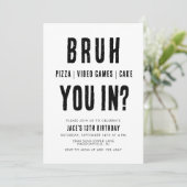 BRUH, ben je binnen? Tiener Jongen Verjaardag Vide Kaart (Staand voorkant)