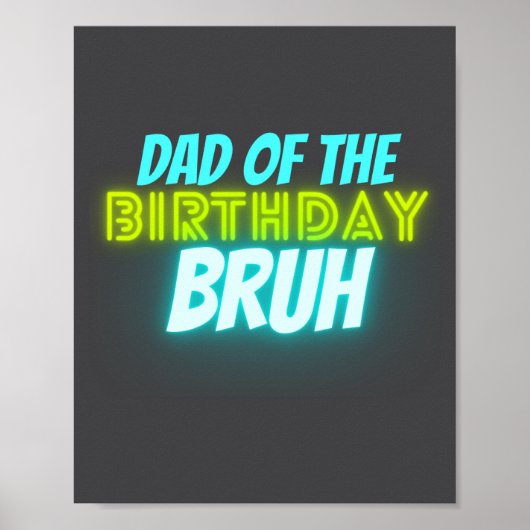 Bruh Birthday Parent Funny Neon Glow Blue Green Poster (Voorkant)