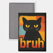 Bruh Black Cat Funny Retro Vintage Meme Magneet (Voorkant / Achterkant)