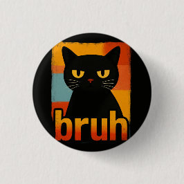 Bruh Black Cat Funny Retro Vintage Meme Ronde Button 3,2 Cm