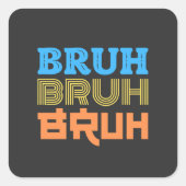 BRUH Bold Typography Design Vierkante Sticker (Voorkant)