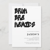 BRUH bro homie moderne tween verjaardag uitnodigin Kaart (Voorkant)