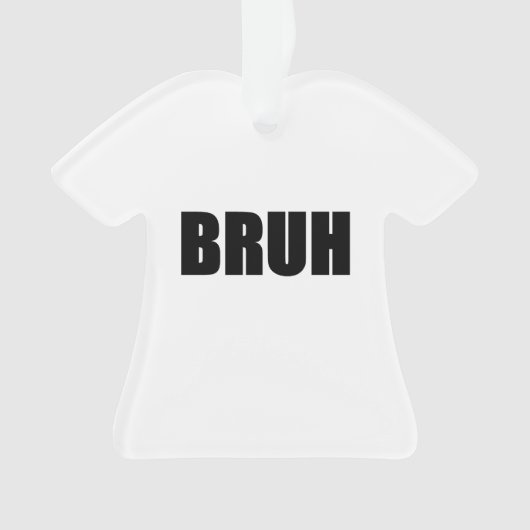 BRUH! Brother Street Slang Words Trendy Hipster Ornament (voorkant)