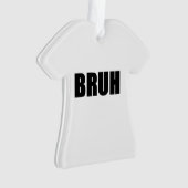 BRUH! Brother Street Slang Words Trendy Hipster Ornament (voorkant)