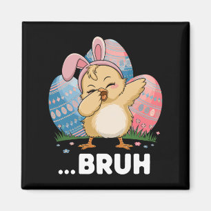 Bruh Chick Dabbing Happy Easter Day Eggs Boys Girl Magneet