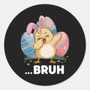 Bruh Chick Dabbing Happy Easter Day Eggs Boys Girl Ronde Sticker