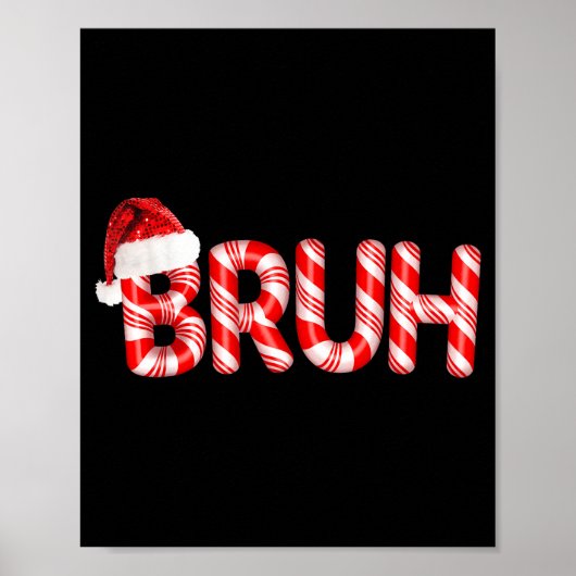 Bruh Christmas Candy Cane Santa Hat Holiday Boy Gi Poster (Voorkant)