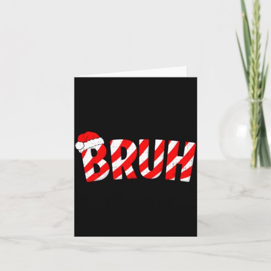 Bruh Christmas Candy Cane Santa Hat Xmas Slang Mem Kaart (Voorkant)