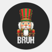 Bruh Christmas Nutcracker Santa Claus Holiday Xmas Ronde Sticker (Voorkant)