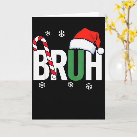 Bruh Christmas Santa Happy Christmas Family Xmas C Kaart (Gele Bloem)