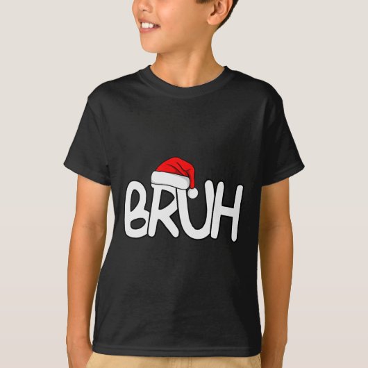 Bruh Christmas Santa Hat Funny Merry Xmas Funny Pa T-shirt (Voorkant)