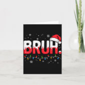 Bruh Christmas Shirt Funny Snow Santa Hat Xmas Lig Kaart (Voorkant)