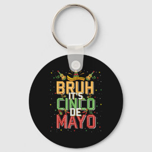 Bruh Cinco de Mayo Lets Fiesta 5 de Mayo Mexican K Sleutelhanger