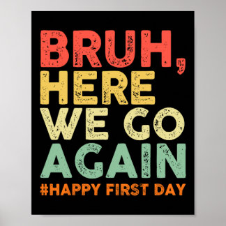 Bruh daar gaan we weer gelukkige eerste schooldag  poster