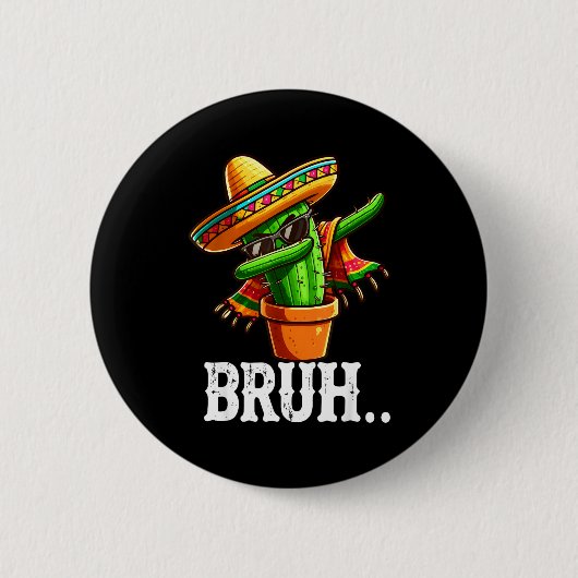 Bruh Dabbing Mexicaanse Cactus Cinco De Mayo Cactu Ronde Button 5,7 Cm (Voorkant)