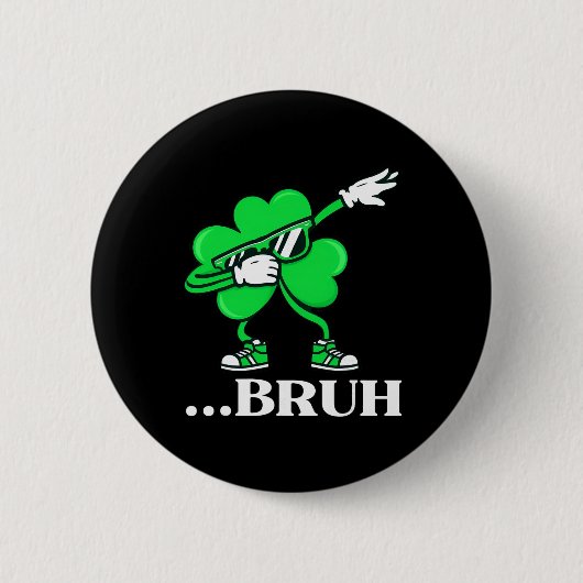 Bruh Dabbing Shamrock Grappige St. Patrick's Dag T Ronde Button 5,7 Cm (Voorkant)