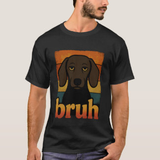 Bruh Dachshund T-shirt Grappige Meme Grafisch voor