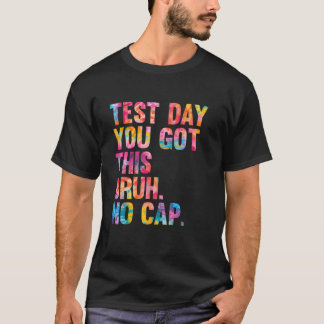 Bruh Dat Is2019s Toetsdag Je Krijgt Dit Toetsdag T T-shirt