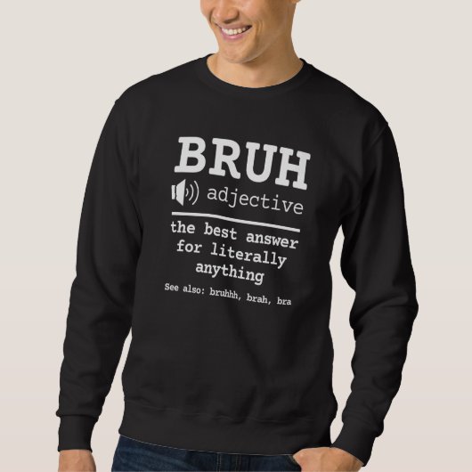 Bruh Dictionary Definition Meme Sarcastisch Gezegd Trui (Voorkant)