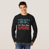 Bruh Did You Even Show Your Work Poster Mysteries  T-shirt (Voorkant volledig)