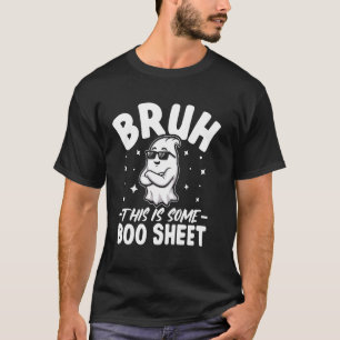 Bruh Dit is een aantal lakens grappig Halloween ko T-shirt
